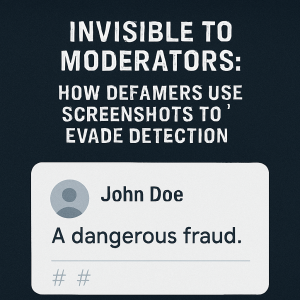 Screenshot-based defamation tactic evading platform moderation filters